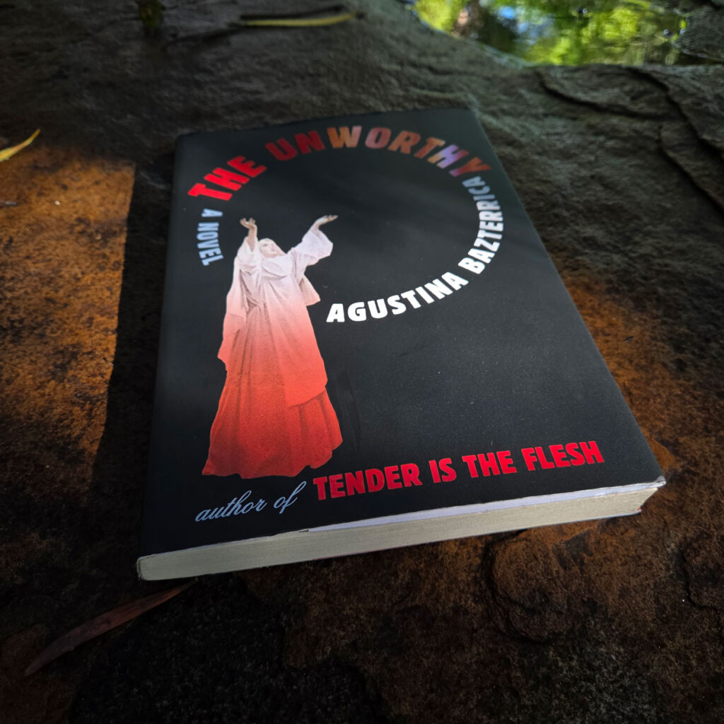 The Unworthy by Agustina Bazterrica