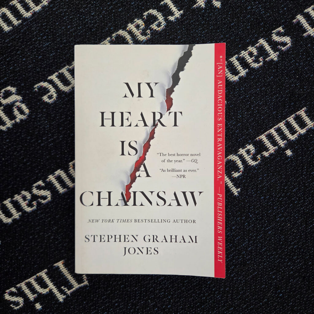 My Heart is a Chainsaw by Stephen Graham Jones ( paperback )
